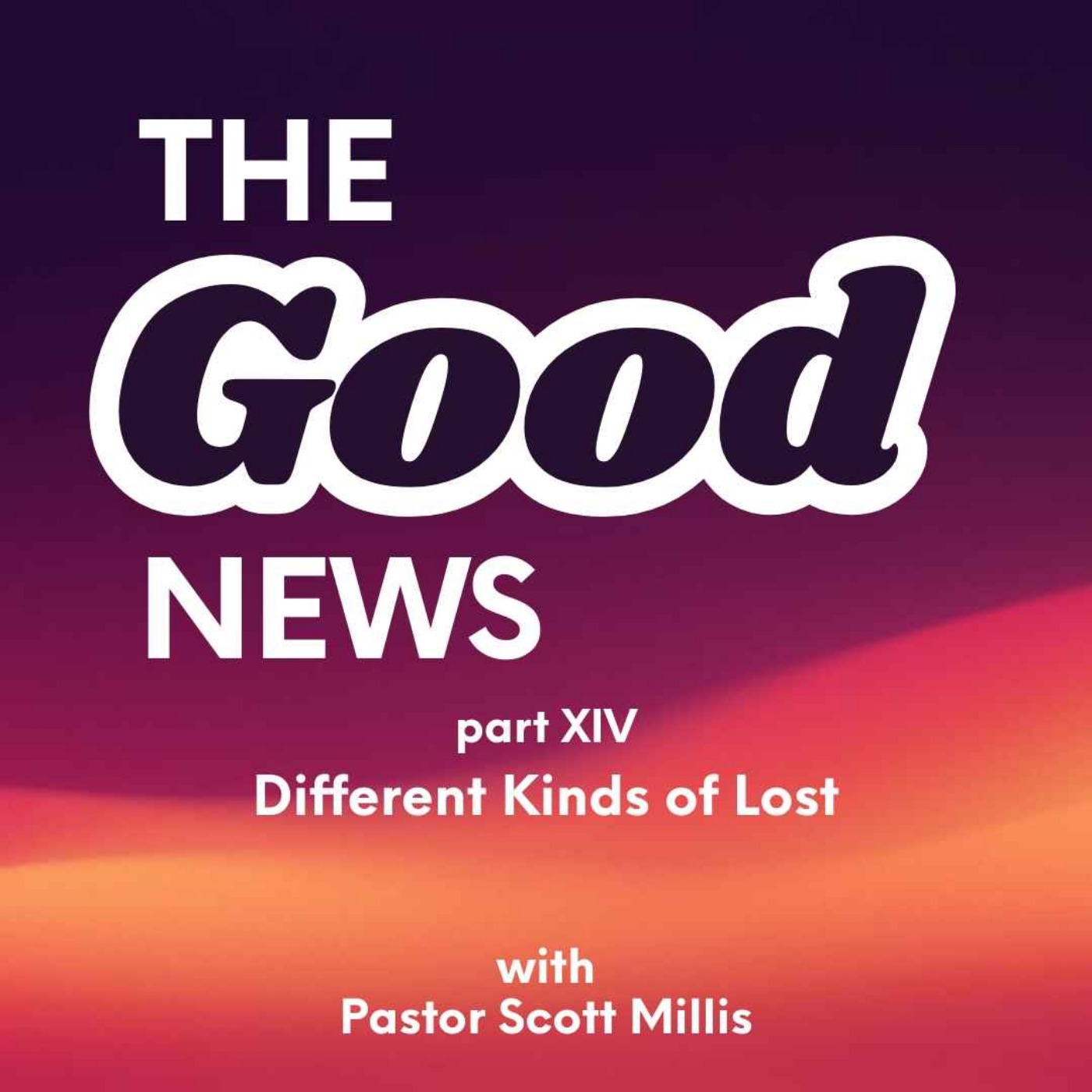 Good News part 14: Different Kinds of Lost Good News part 14: Different Kinds of Lost