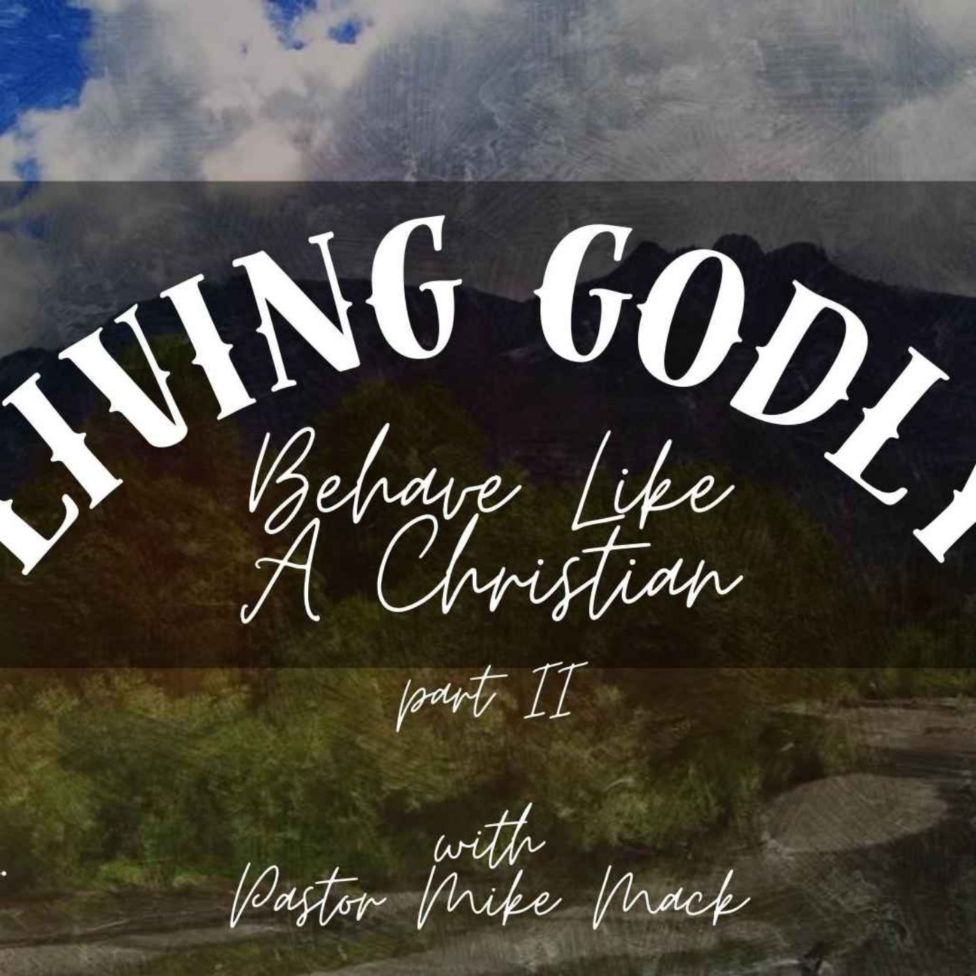 Living Godly: Behave Like a Christian p2