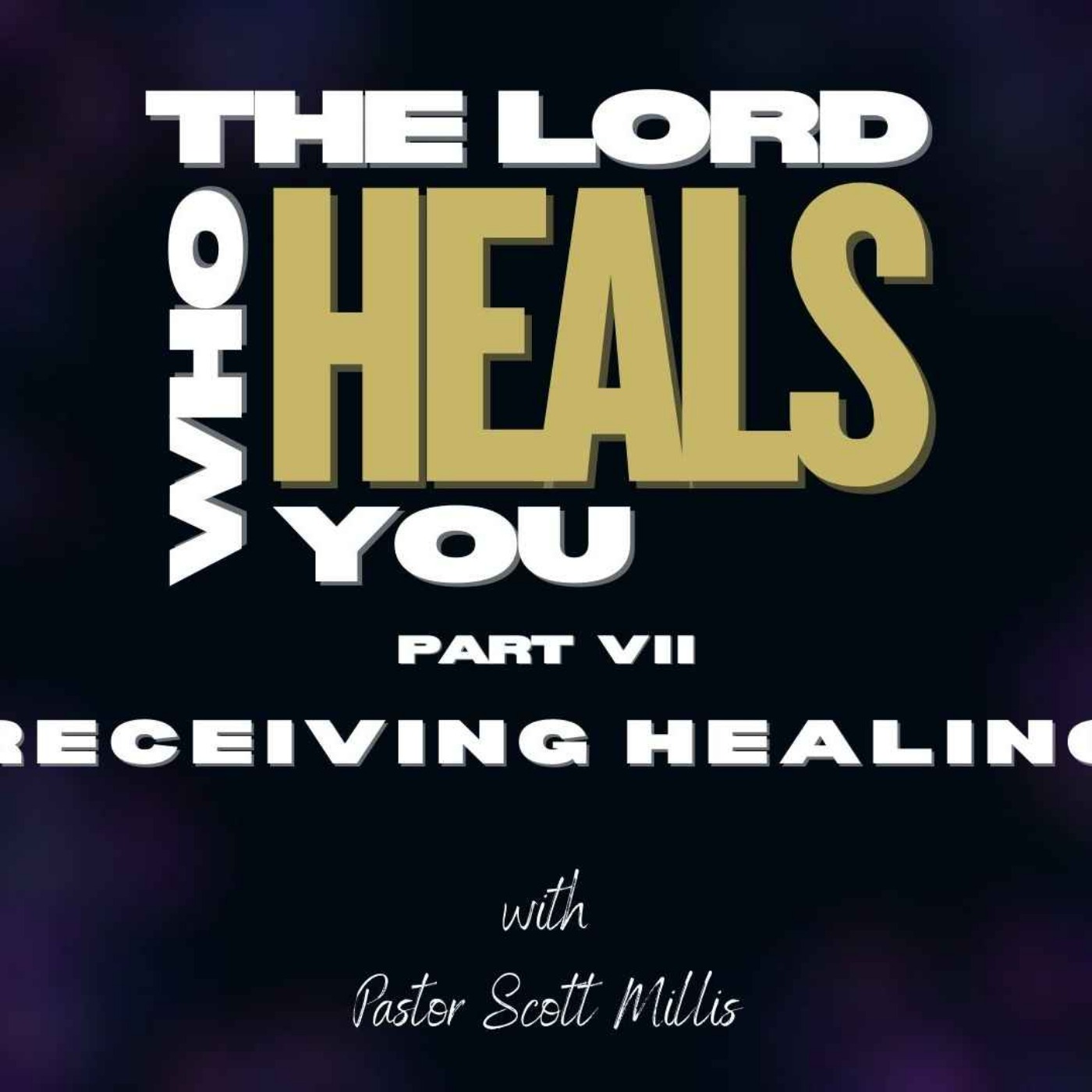 The Lord Who Heals You p8: Receiving Healing episode artwork