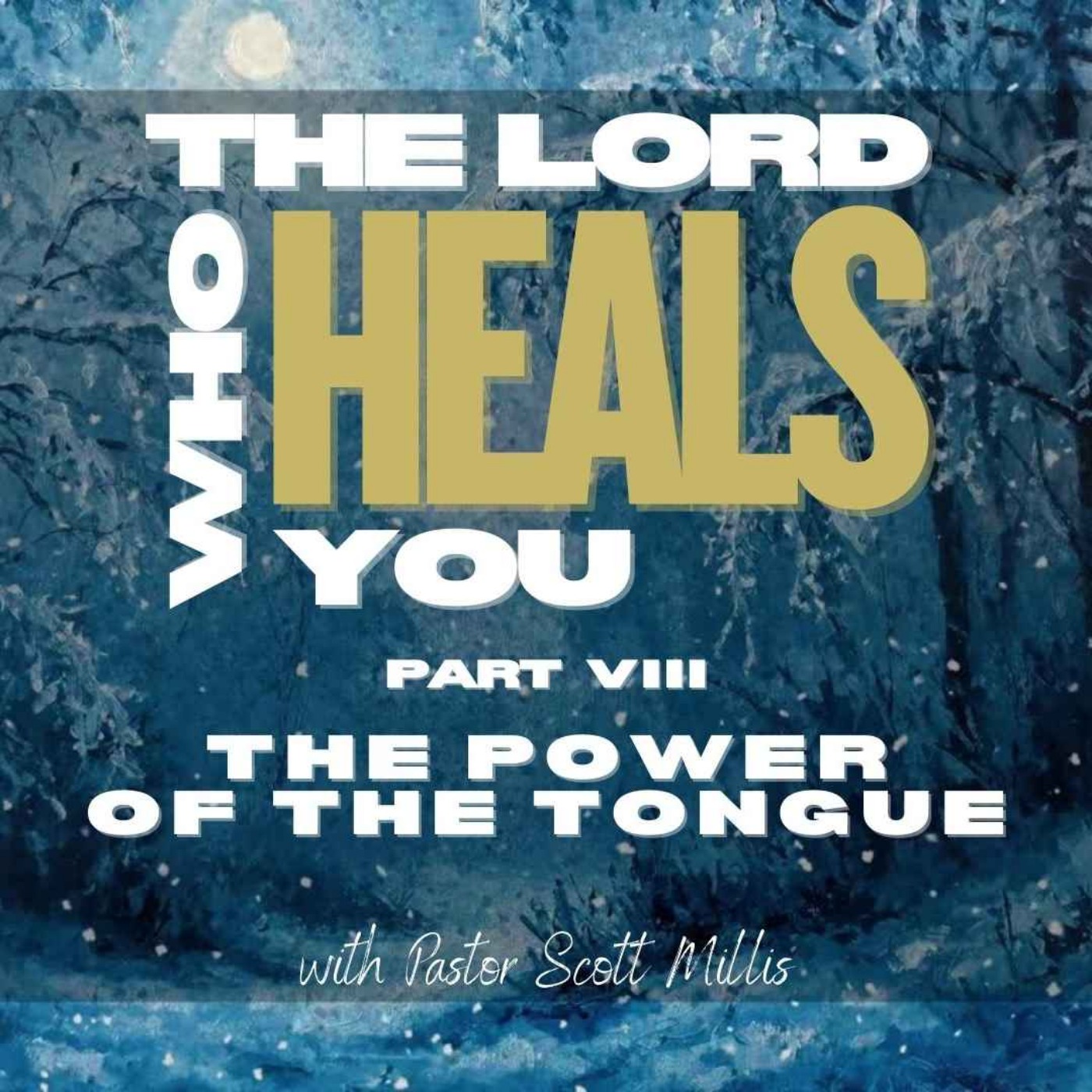 The Lord Who Heals You p9: The Power of the Tongue episode artwork