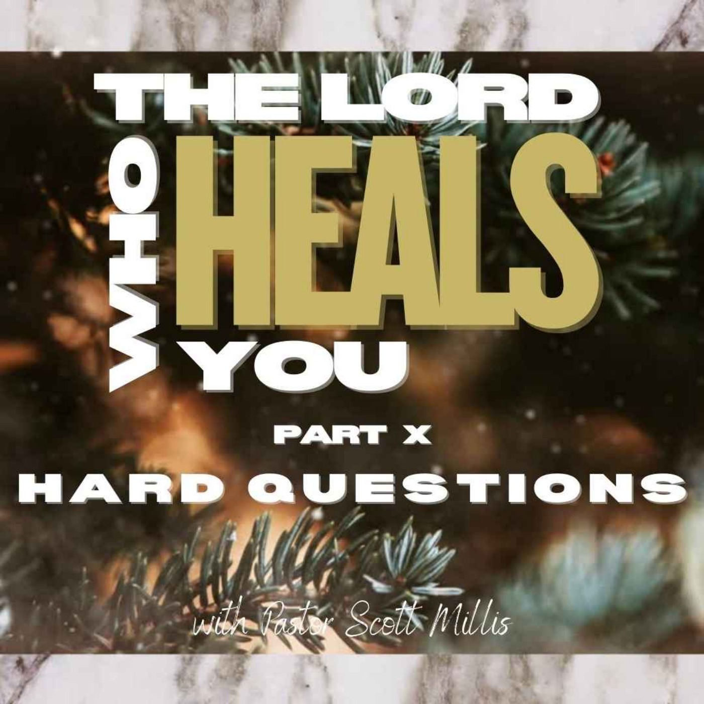 The Lord Who Heals You p10: Hard Questions episode artwork