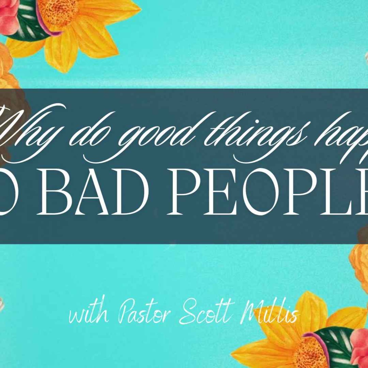 Why do Good Things Happen to Bad People? episode artwork