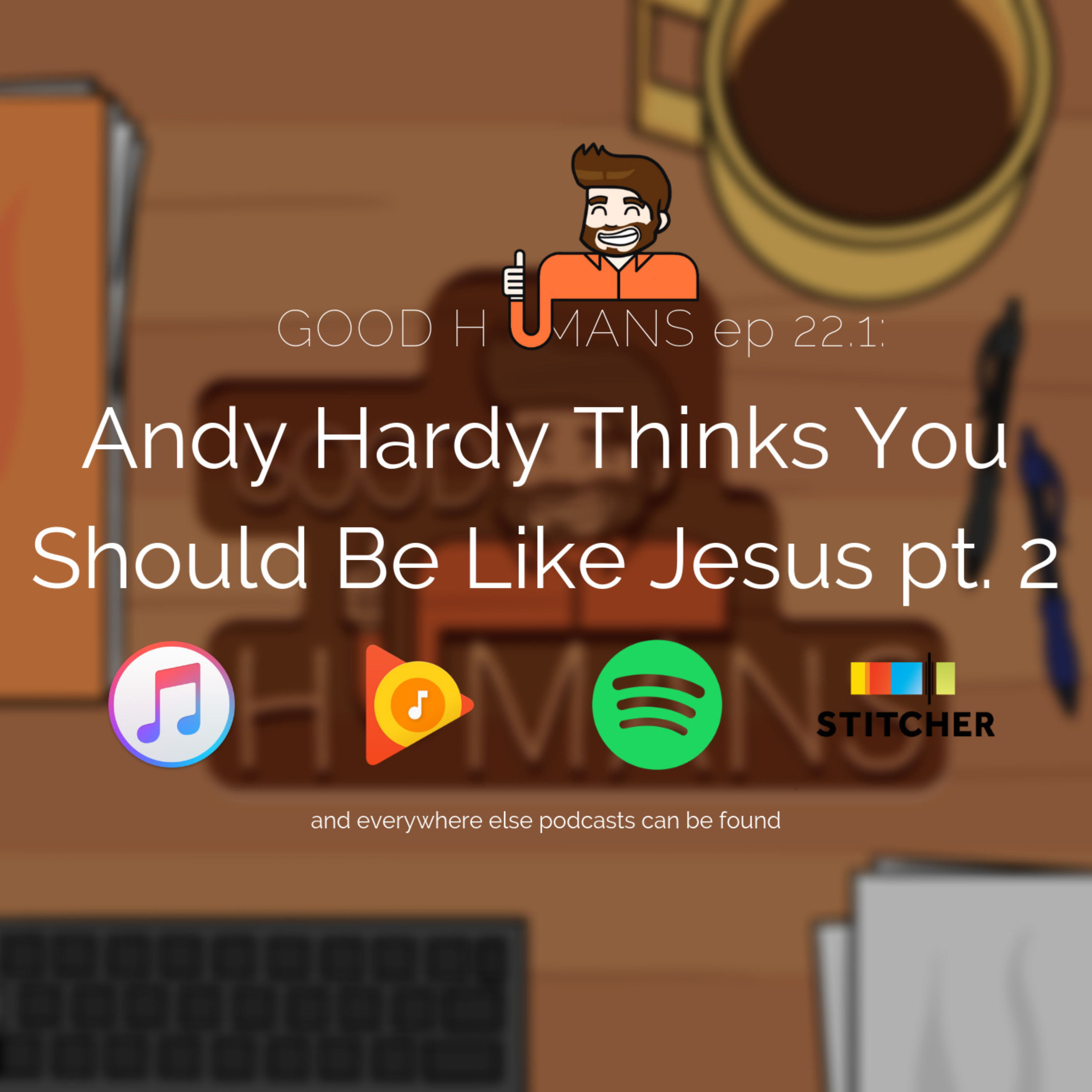 cover art for Andy Hardy Thinks You Should Be Like Jesus pt. 2