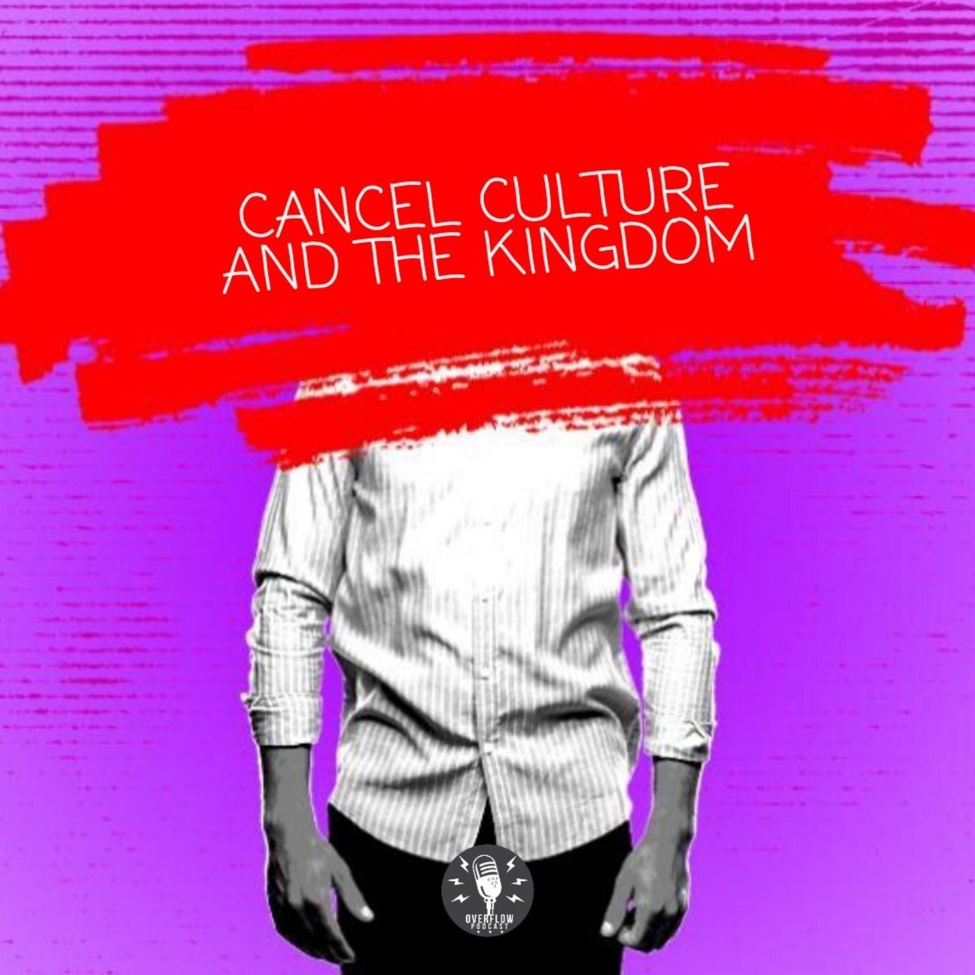 Cancel Culture & The Kingdom
