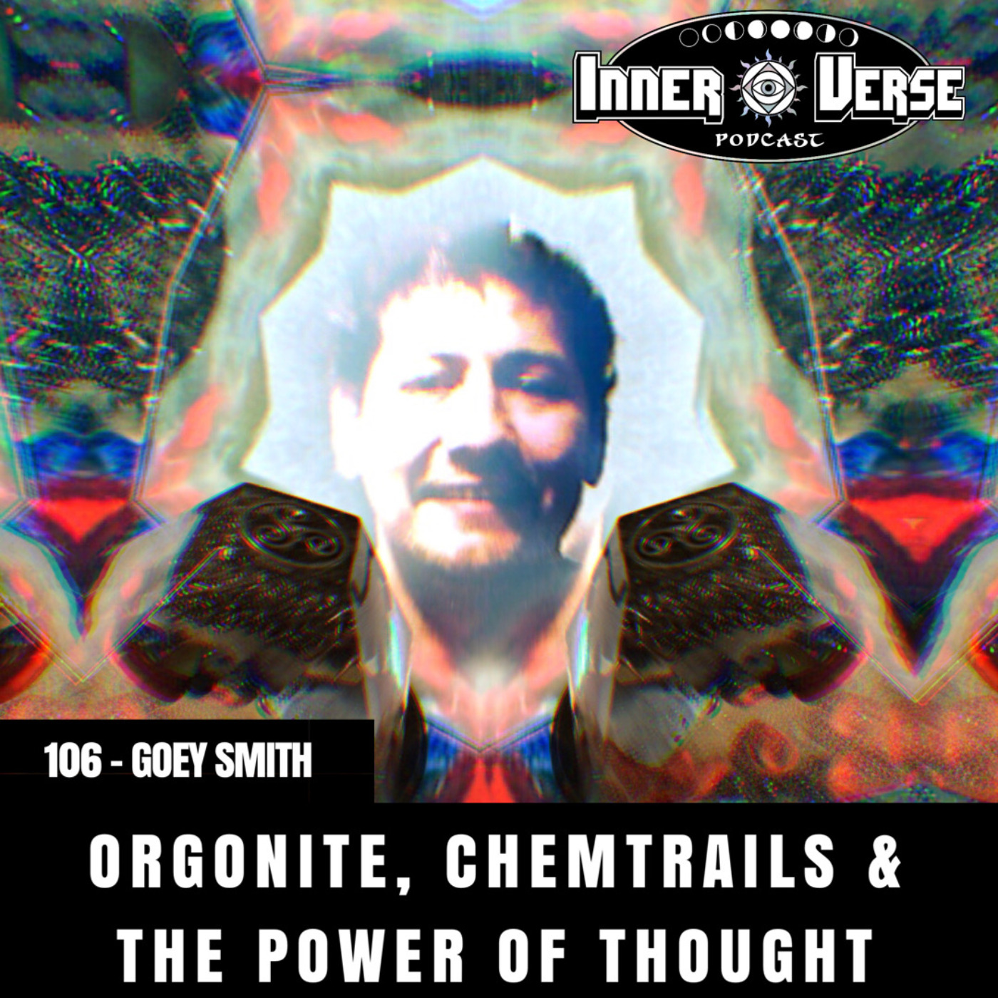 106 - Orgonite, Chemtrails & The Power of Thought with Goey Smith of the Self Discovery Center