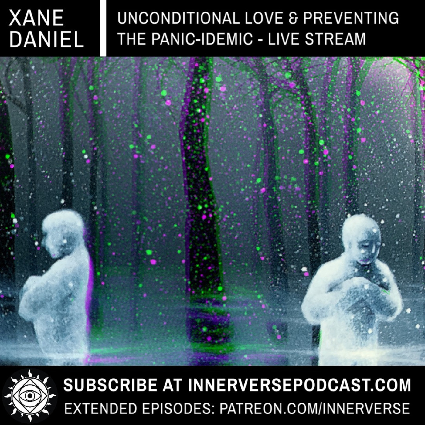 Xane Daniel | Unconditional Love & Preventing The PANIC-idemic - Live Stream