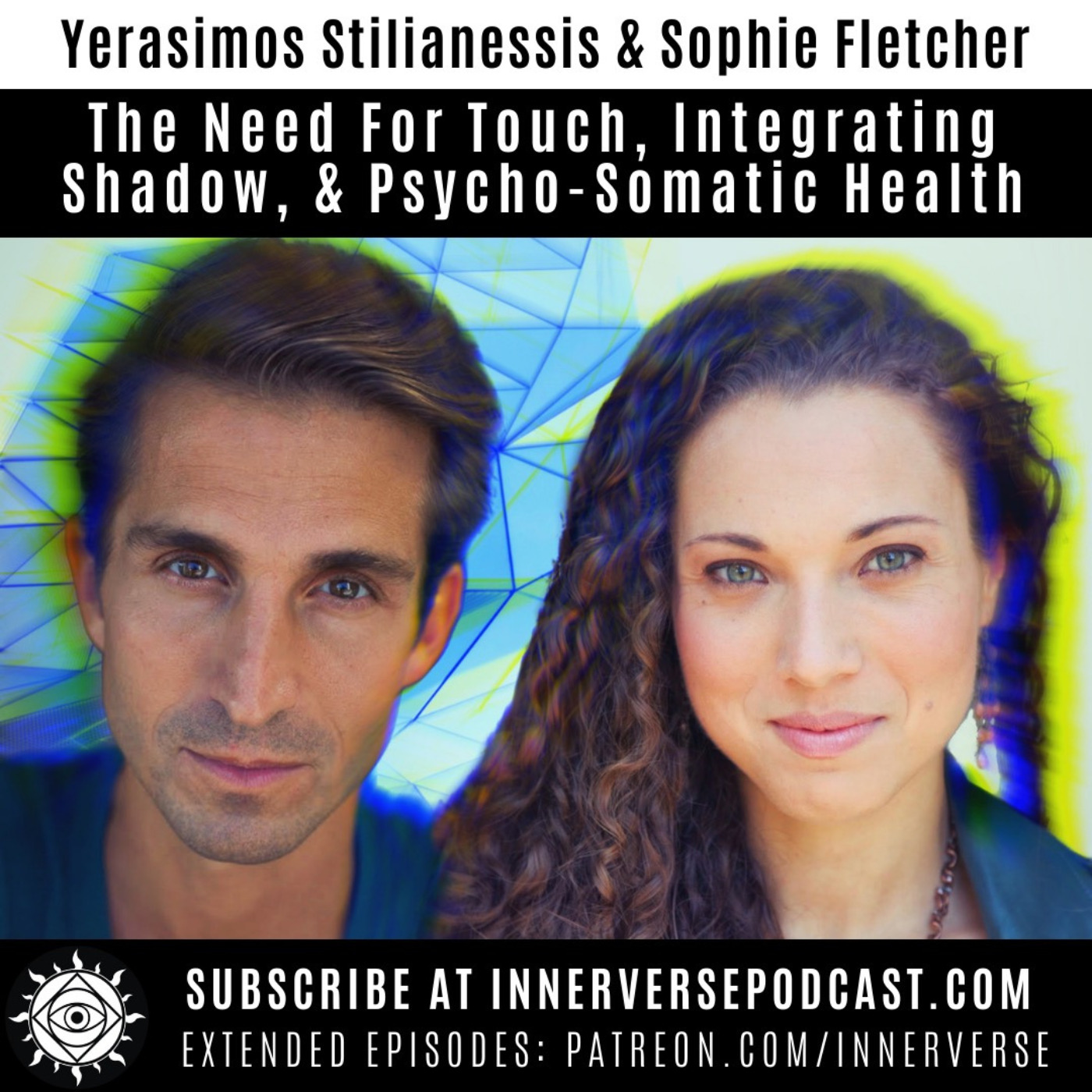 Yerasimos Stilianessis & Sophie Fletcher | The Need For Touch, Integrating Shadow, & Psycho-Somatic Health