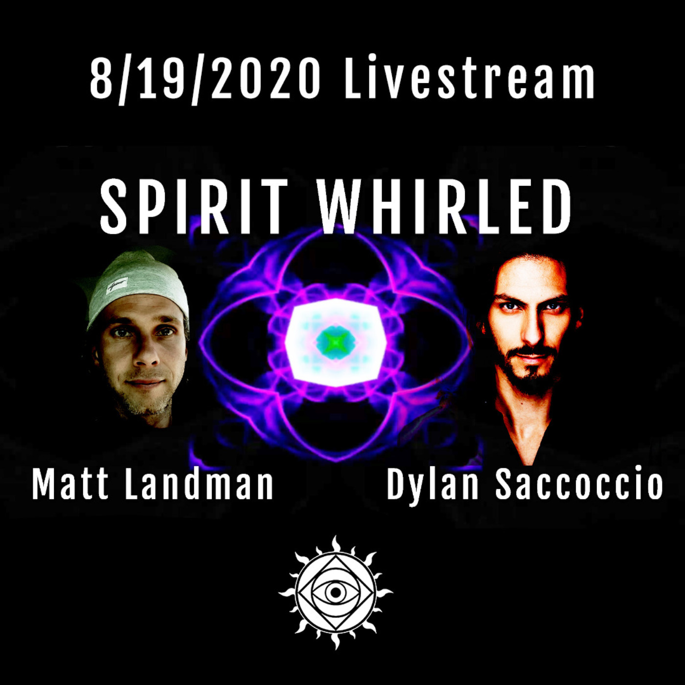 Spirit Whirled | 8/19/20 Livestream with Dylan Saccoccio & Matt Landman