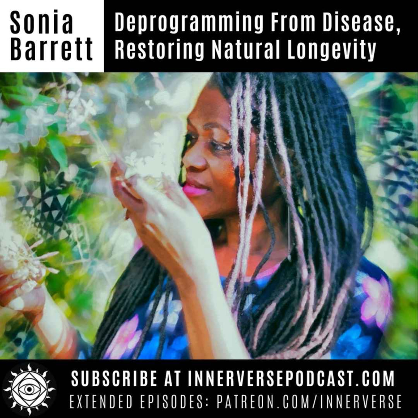 Sonia Barrett | Deprogramming From Disease, Restoring Natural Longevity