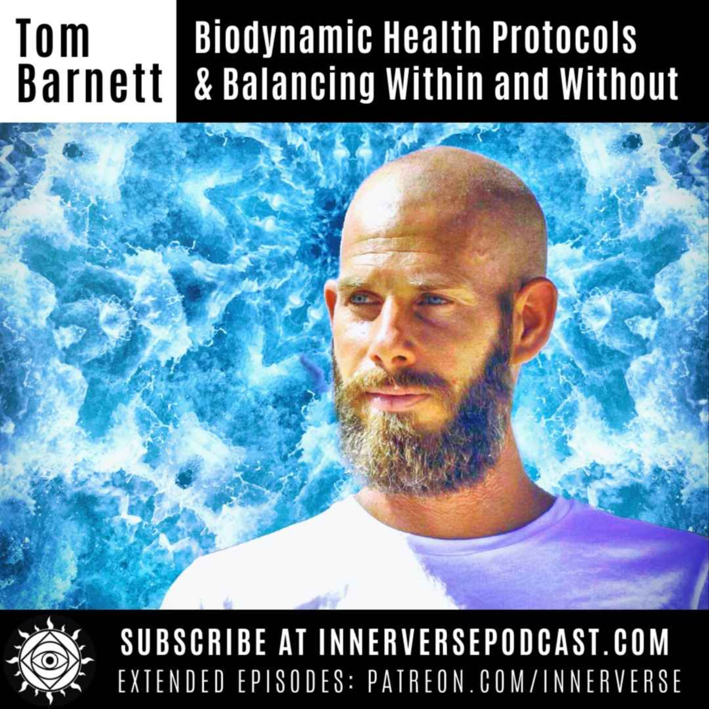 Tom Barnett | Biodynamic Health Protocols & Balancing Within and Without