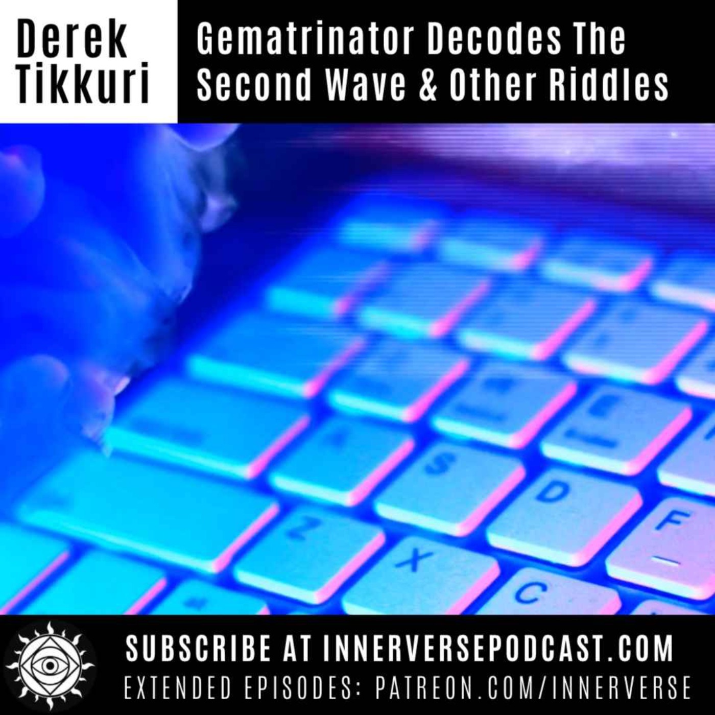 Derek Tikkuri | Gematrinator Decodes The Second Wave & Other Riddles