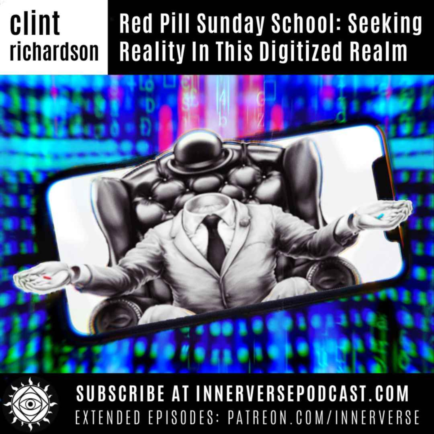 Clint > Richardson | Red Pill Sunday School: Seeking Reality In This Digitized Realm