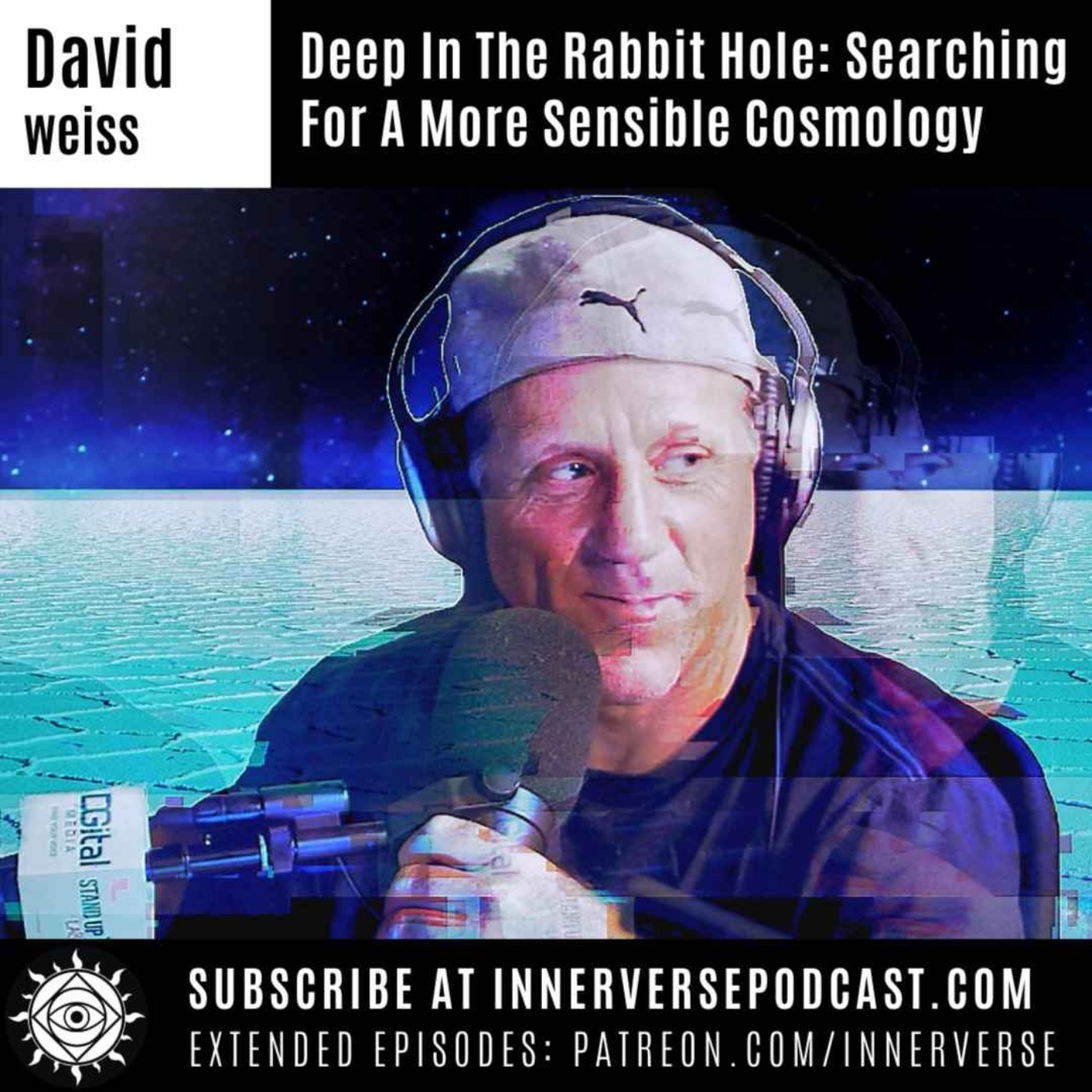 David Weiss | Deep In The Rabbit Hole: Searching For A More Sensible Cosmology