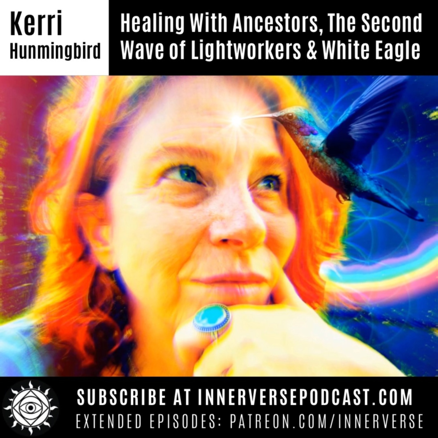 Kerri Hummingbird | Healing With Ancestors, The Second Wave of Lightworkers & White Eagle