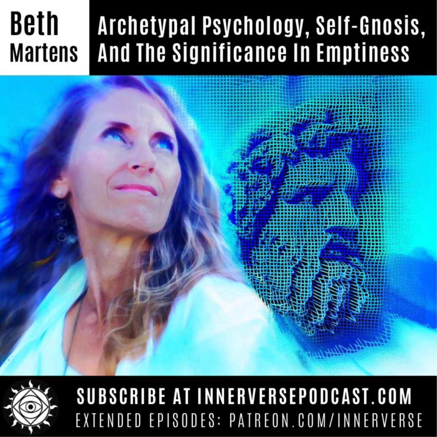 Beth Martens | Archetypal Psychology, Self-Gnosis, And The Significance In Emptiness