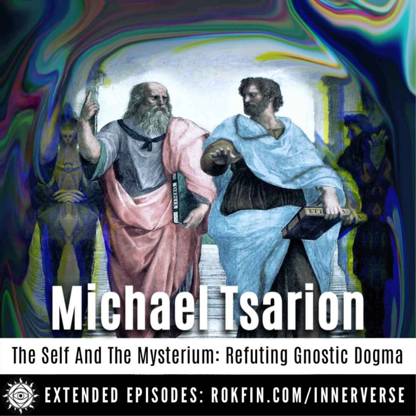 Michael Tsarion | The Self and The Mysterium: Refuting Gnostic Dogma