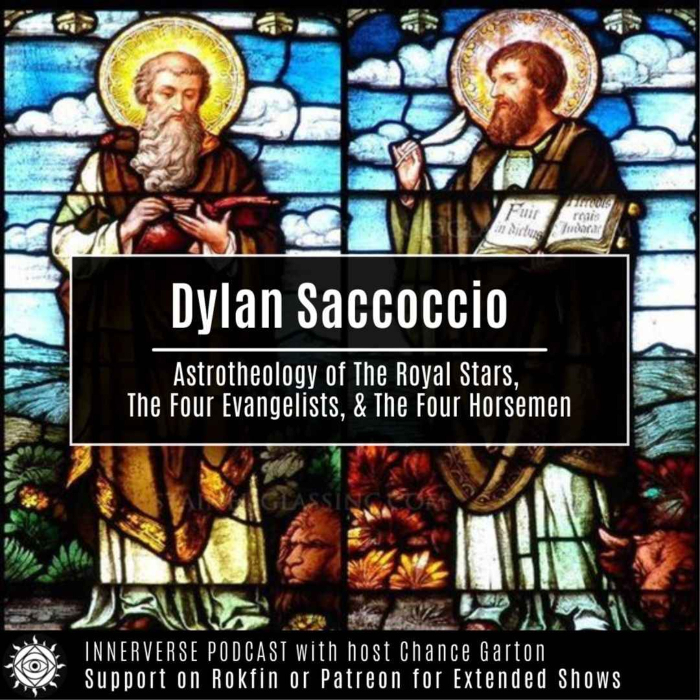 Astrotheology of The Royal Stars, The Four Evangelists, & The Four Horsemen with Dylan Saccoccio