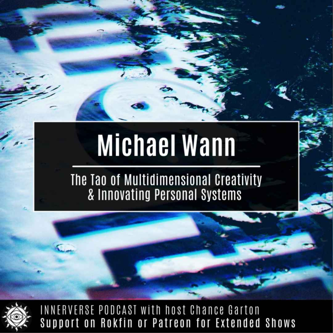 Michael Wann | The Tao of Multidimensional Creativity & Innovating Personal Systems