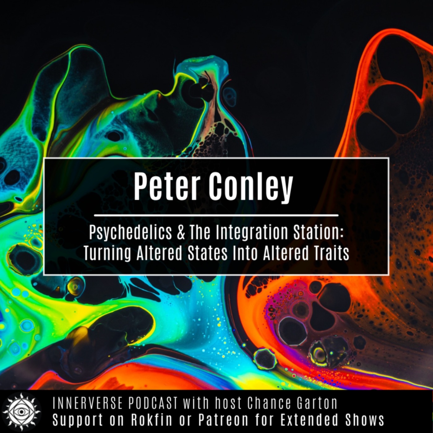 Peter Conley | Psychedelics & The Integration Station: Turning Altered States Into Altered Traits