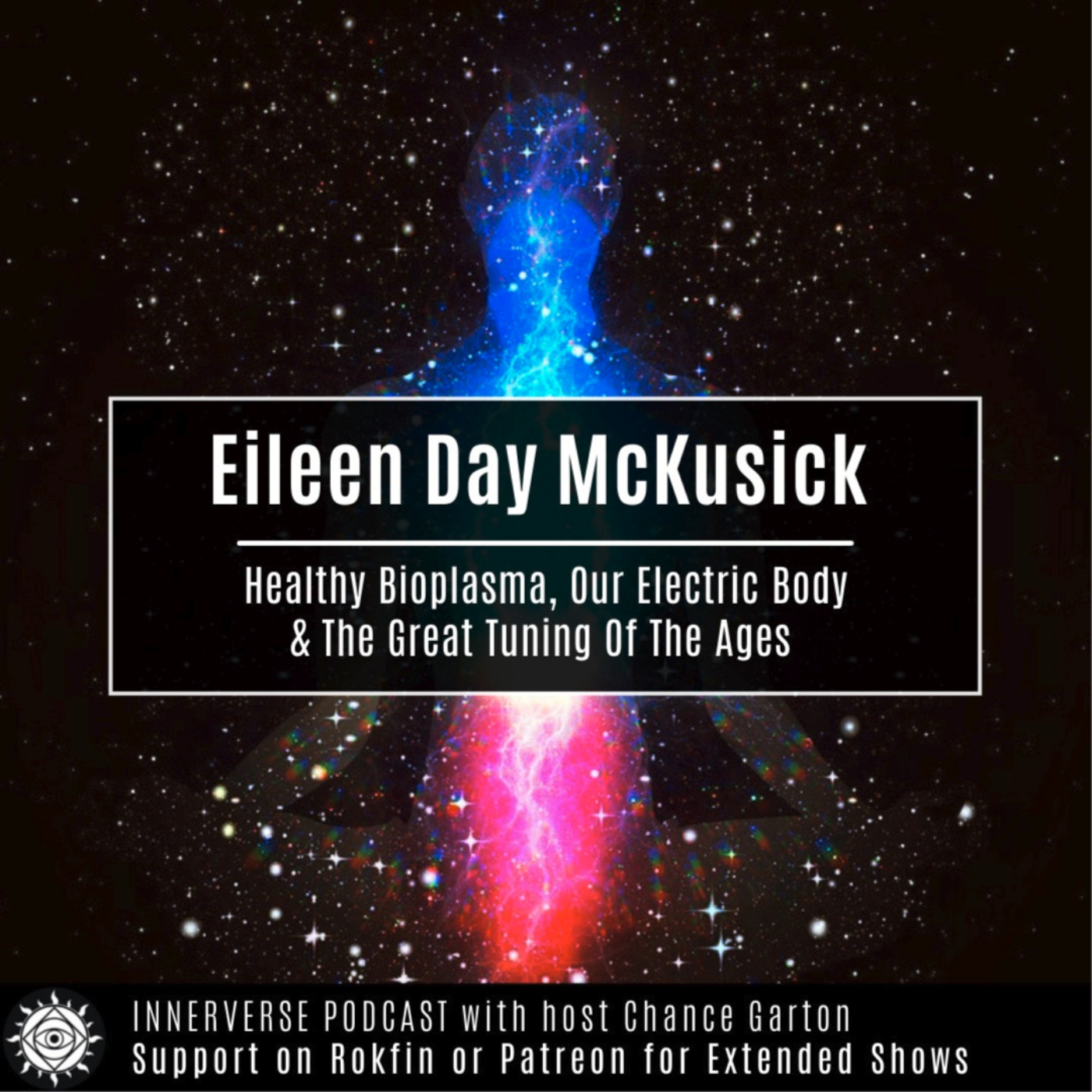 Eileen Day McKusick | Healthy Bioplasma, Our Electric Body & The Great Tuning Of The Ages