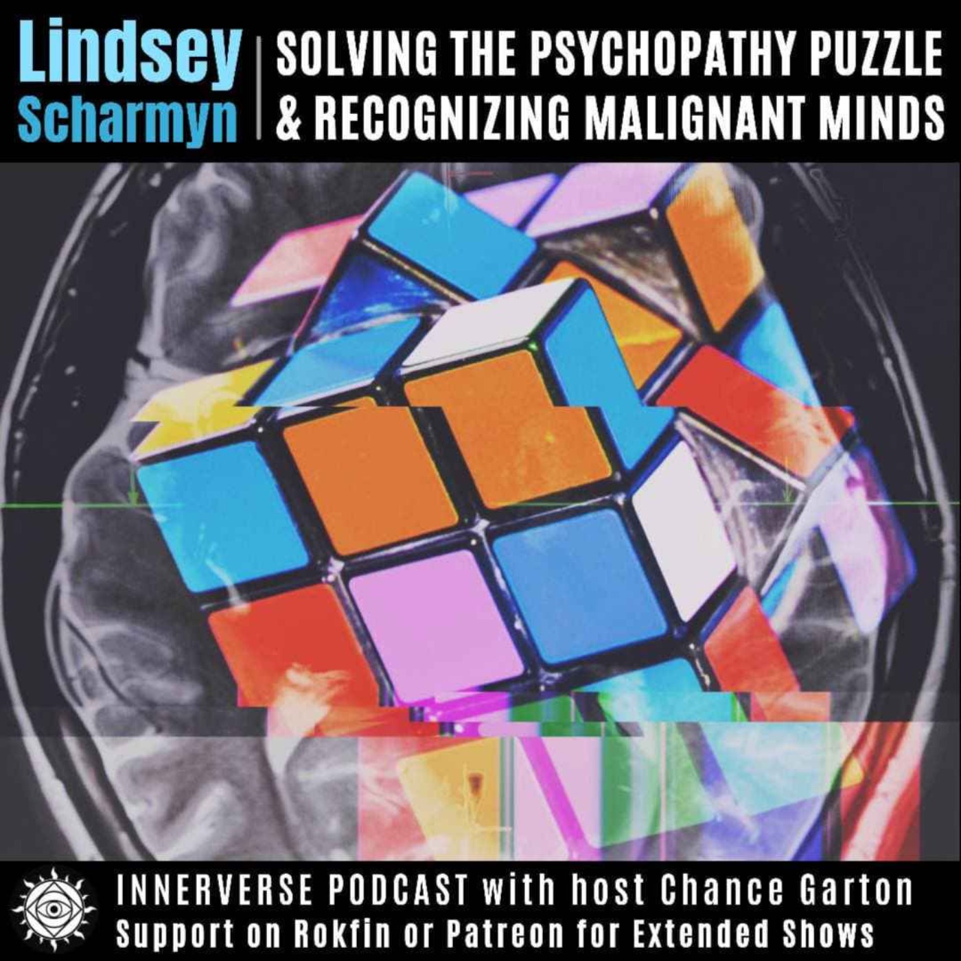 Lindsey Scharmyn | Solving the Psychopathy Puzzle & Recognizing Malignant Minds