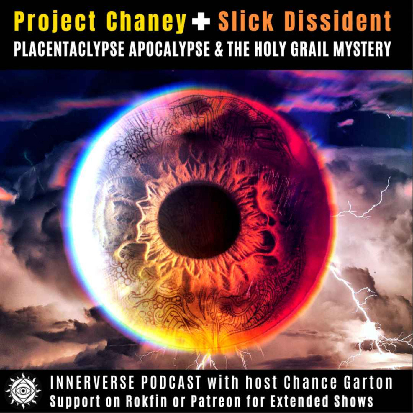 Project Chaney + Slick Dissident | Placentaclypse Apocalypse & the Holy Grail Mystery