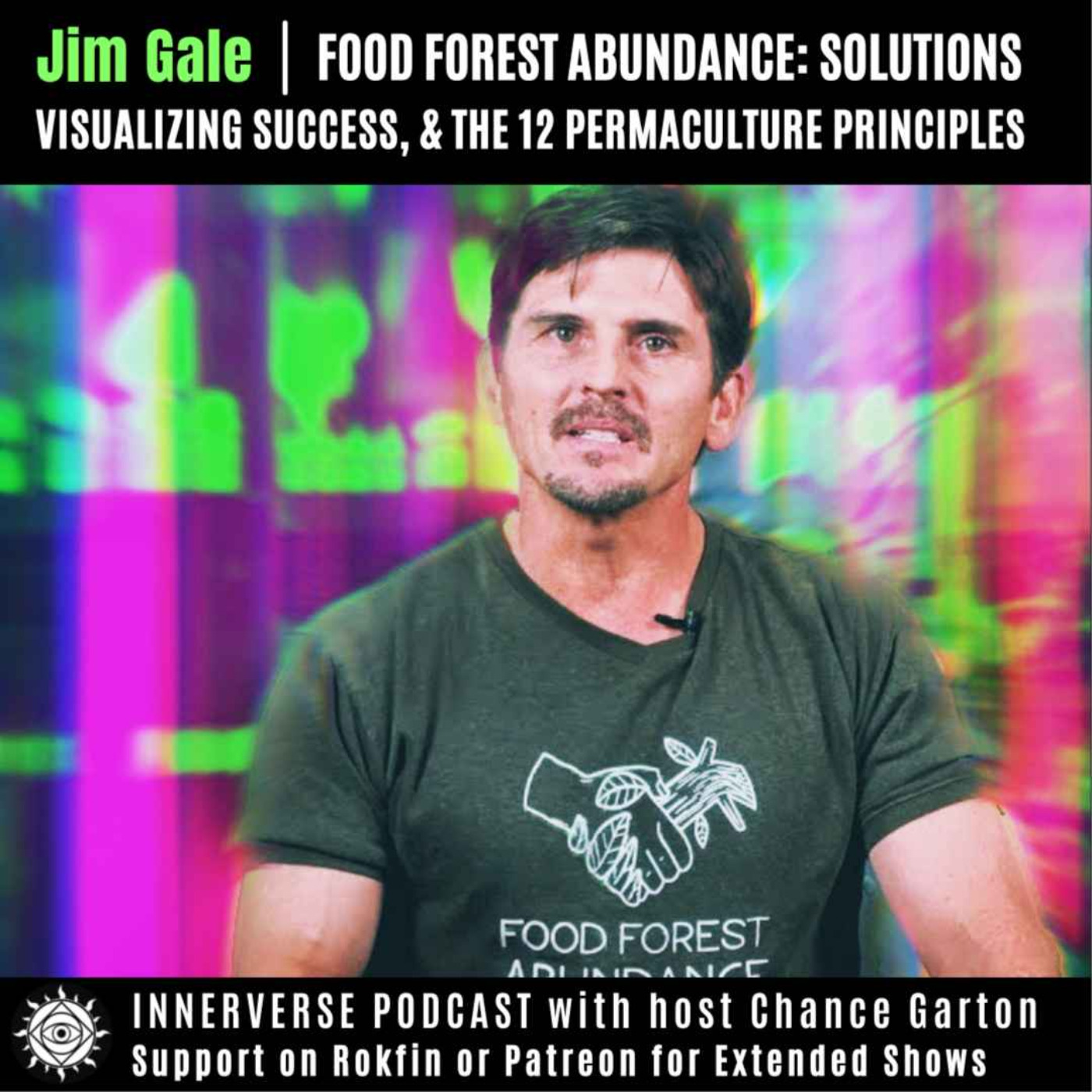 Jim Gale | Food Forest Abundance: Solutions, Visualizing Success, & The 12 Permaculture Principles