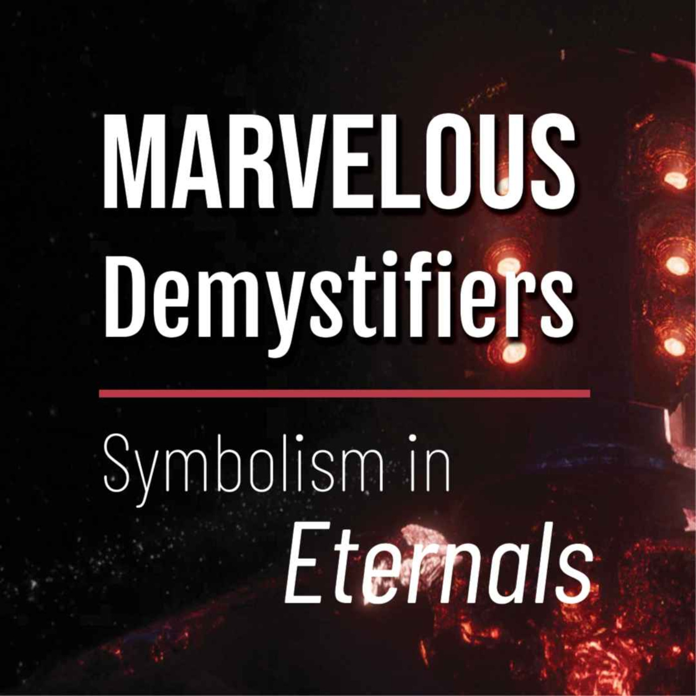 Marvelous Demystifiers Episode 1 | Symbolism in "Eternals"