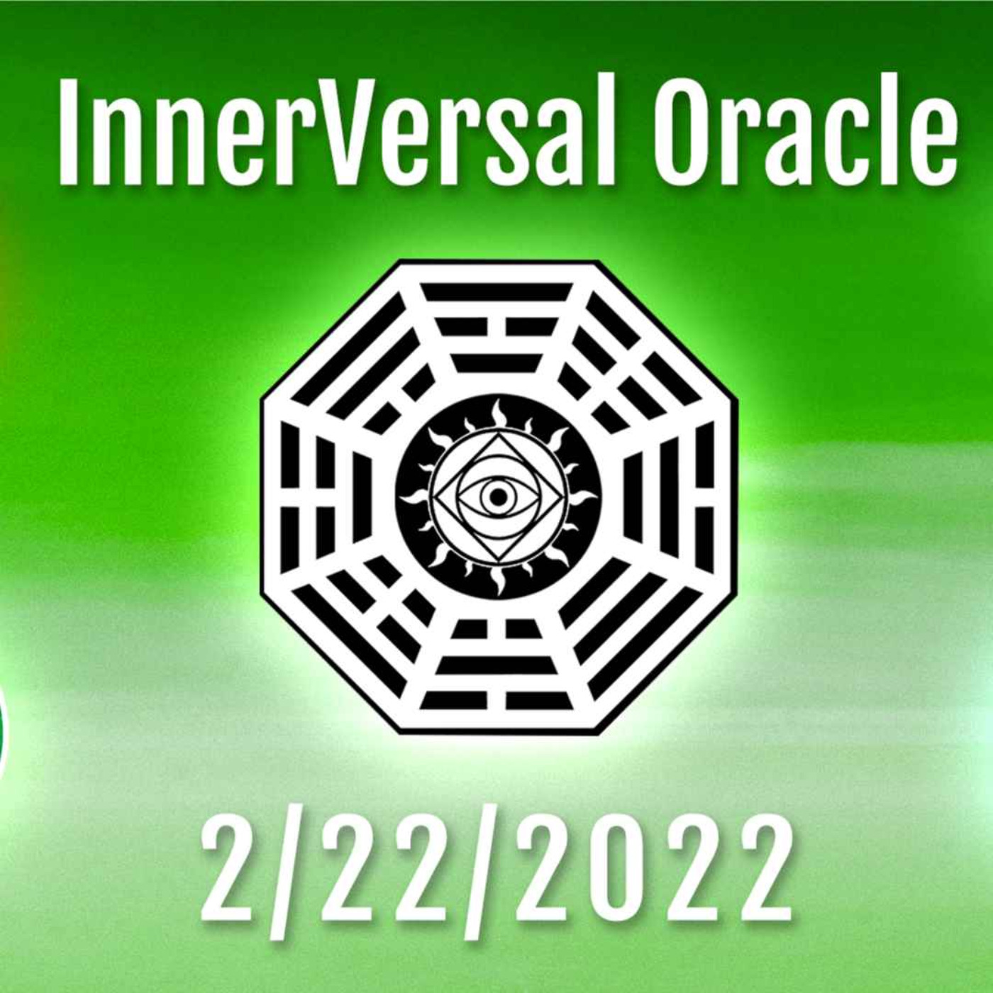 2's Day 2/22/2022 InnerVersal Oracle Magic!