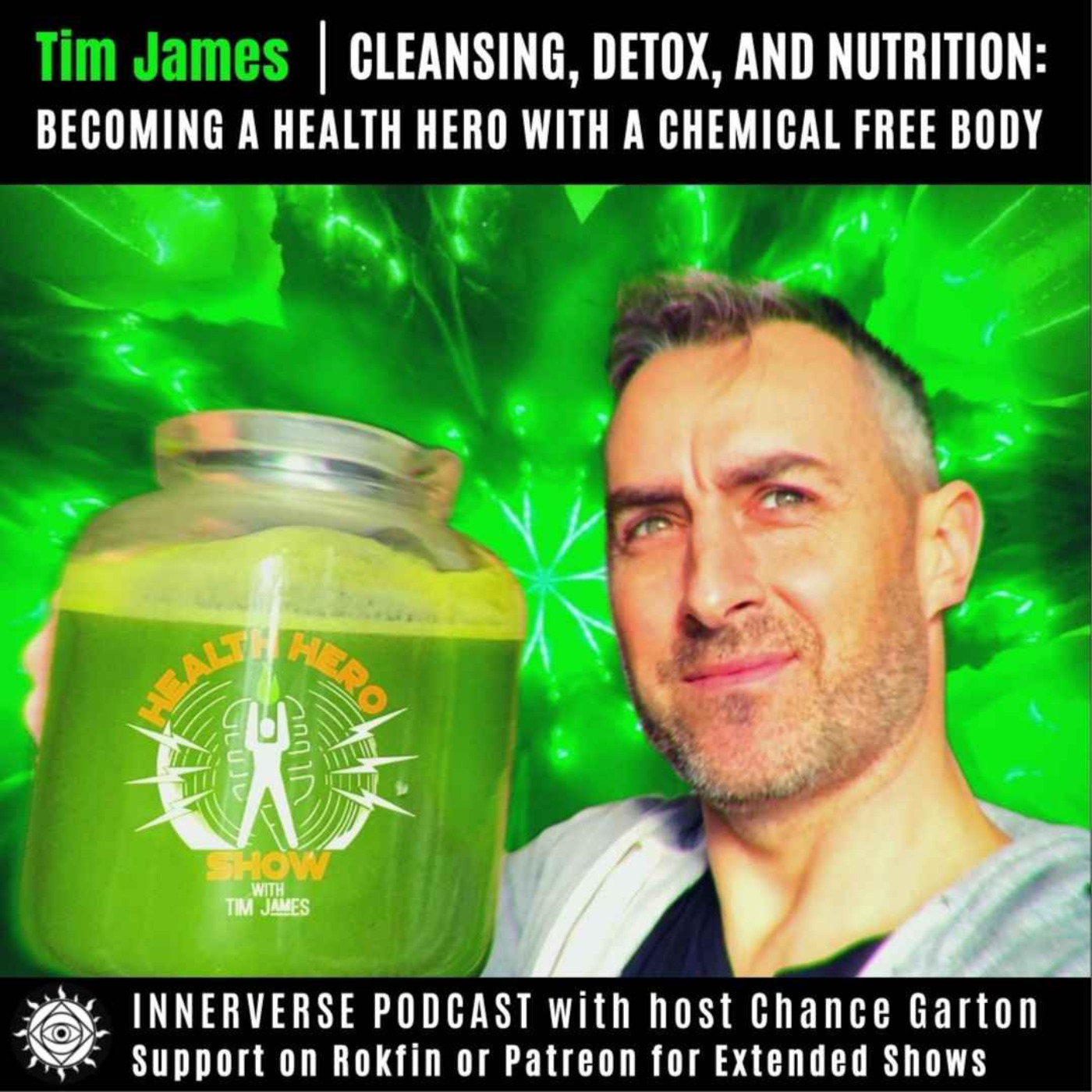 Tim James | Cleansing, Detox & Nutrition: Becoming A Health Hero With A Chemical Free Body