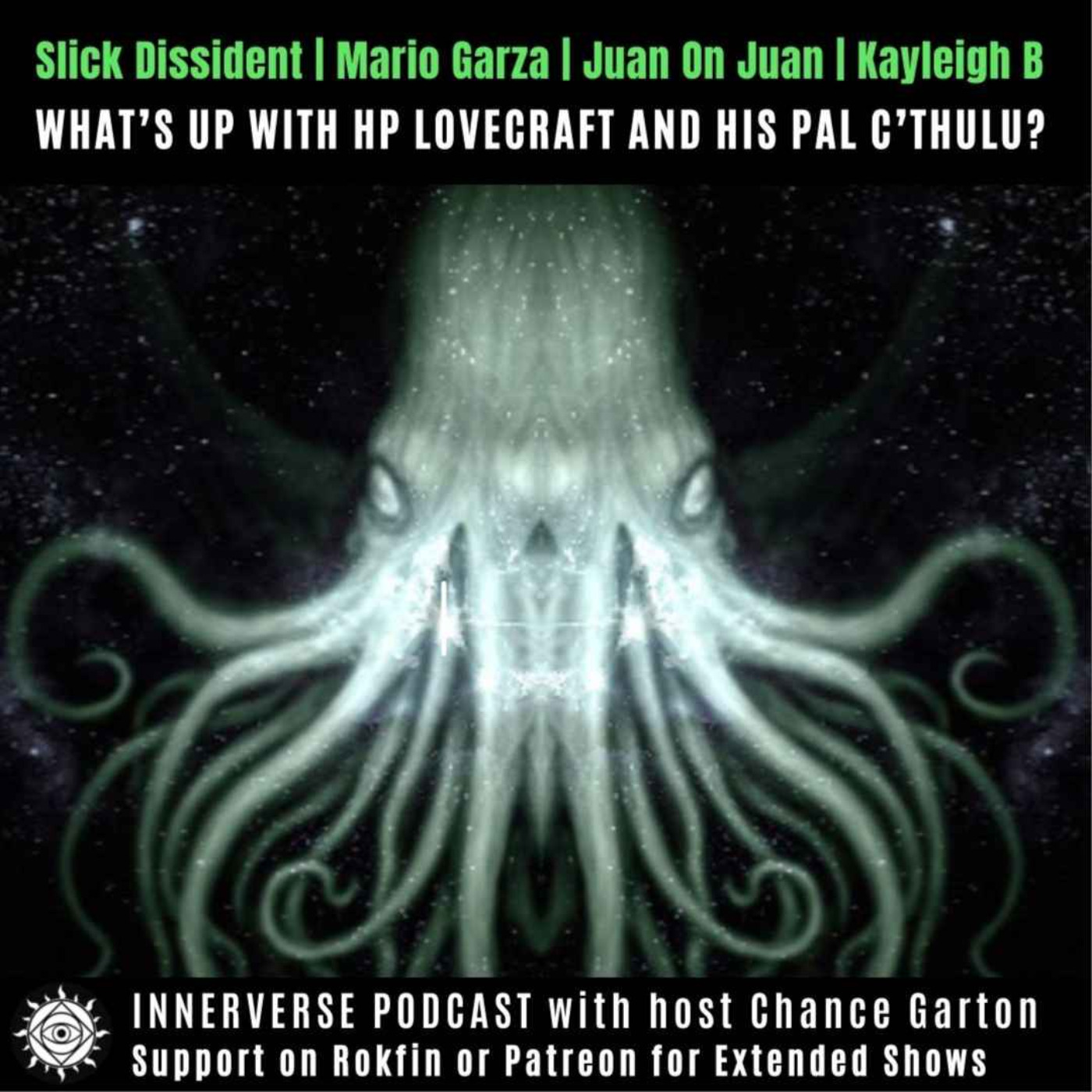 HP Lovecraft & His Pal C'Thulu | with Slick Dissident, Mario Garza, Juan on Juan, & Kayleigh B