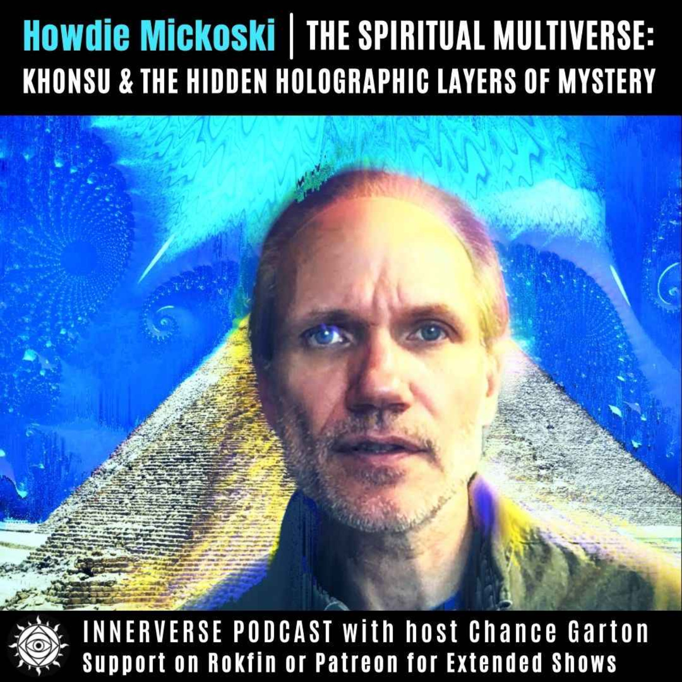 Howdie Mickoski | The Spiritual Multiverse: Khonsu & the Hidden Holographic Layers of Mystery