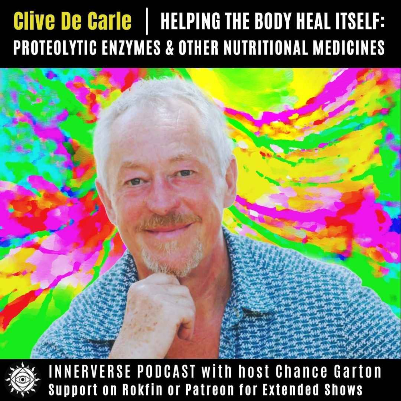Clive De Carle | Helping The Body Heal Itself: Proteolytic Enzymes & Other Nutritional Medicines