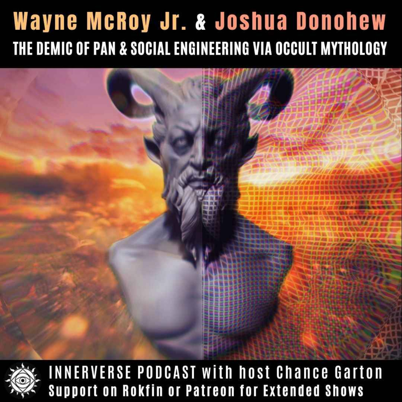 Wayne McRoy Jr. | The Demic of Pan & Social Engineering via Occult Mythology (with Joshua Donohew)