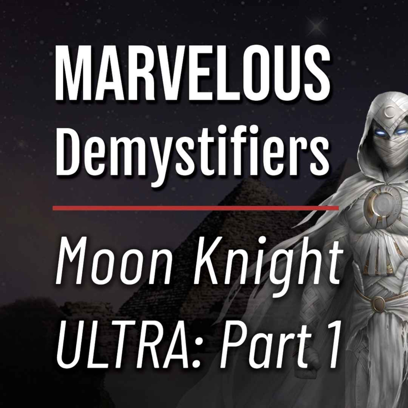  Moon Knight Ultra Dims The Light of Egypt (Pt 1) | Marvelous Demystifiers Episode 5 