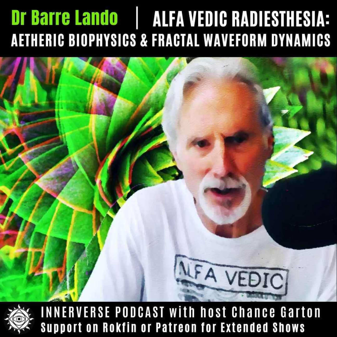 Dr. Barre Lando | Alfa Vedic Radiesthesia: Aetheric Biophysics & Fractal Waveform Dynamics