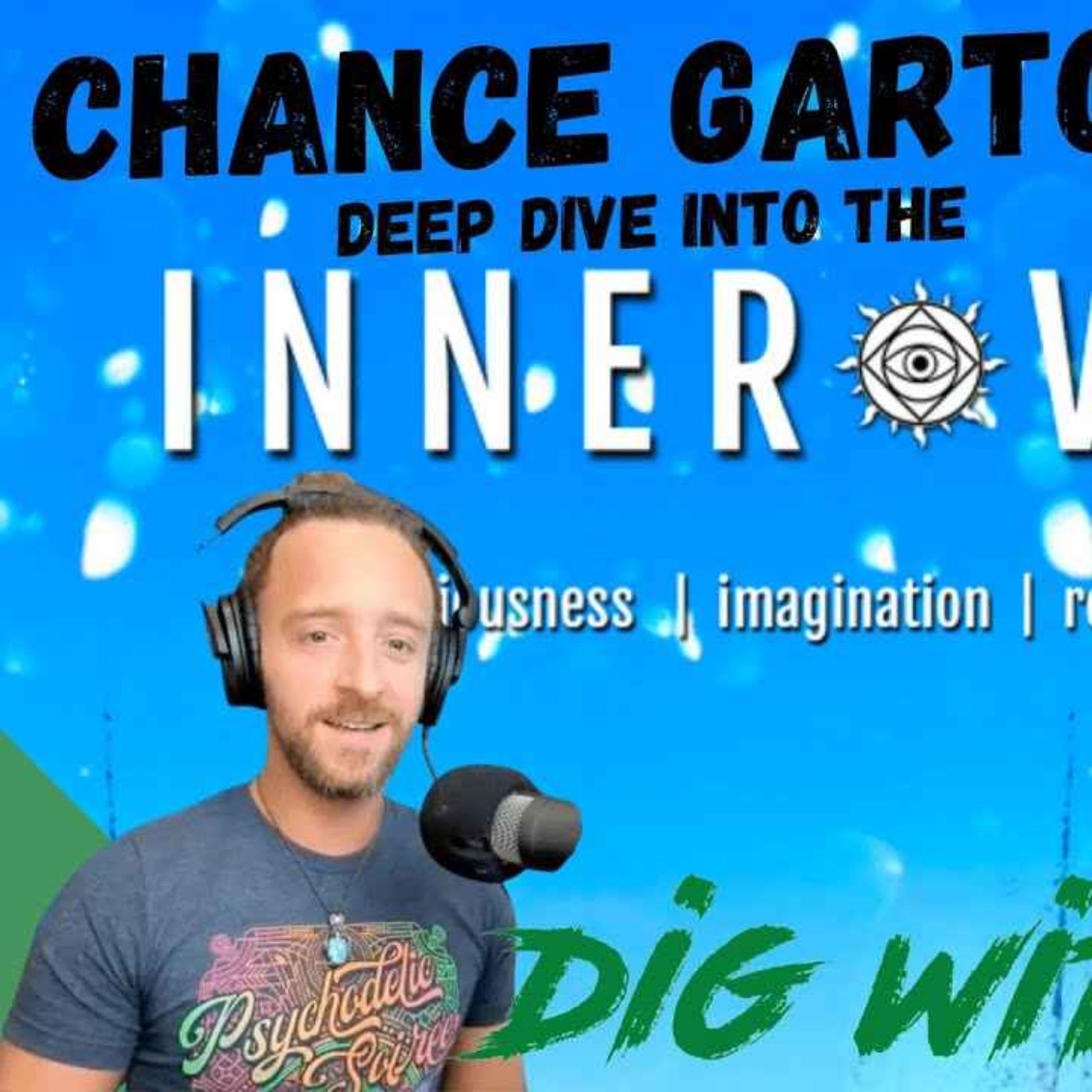  Chance Garton on Dig Within Podcast | Deep Dive Into The Innerverse 