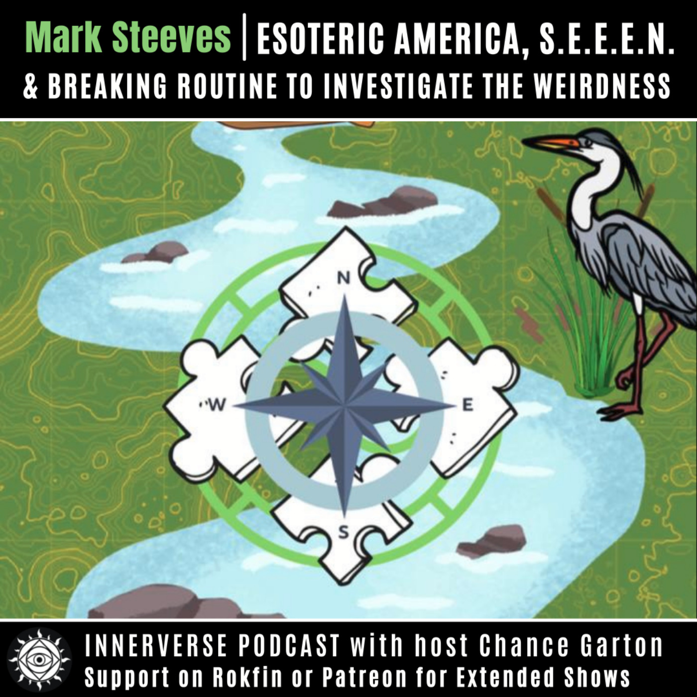 Mark Steeves | Esoteric America, S.E.E.E.N. & Breaking Routine To Investigate The Weirdness