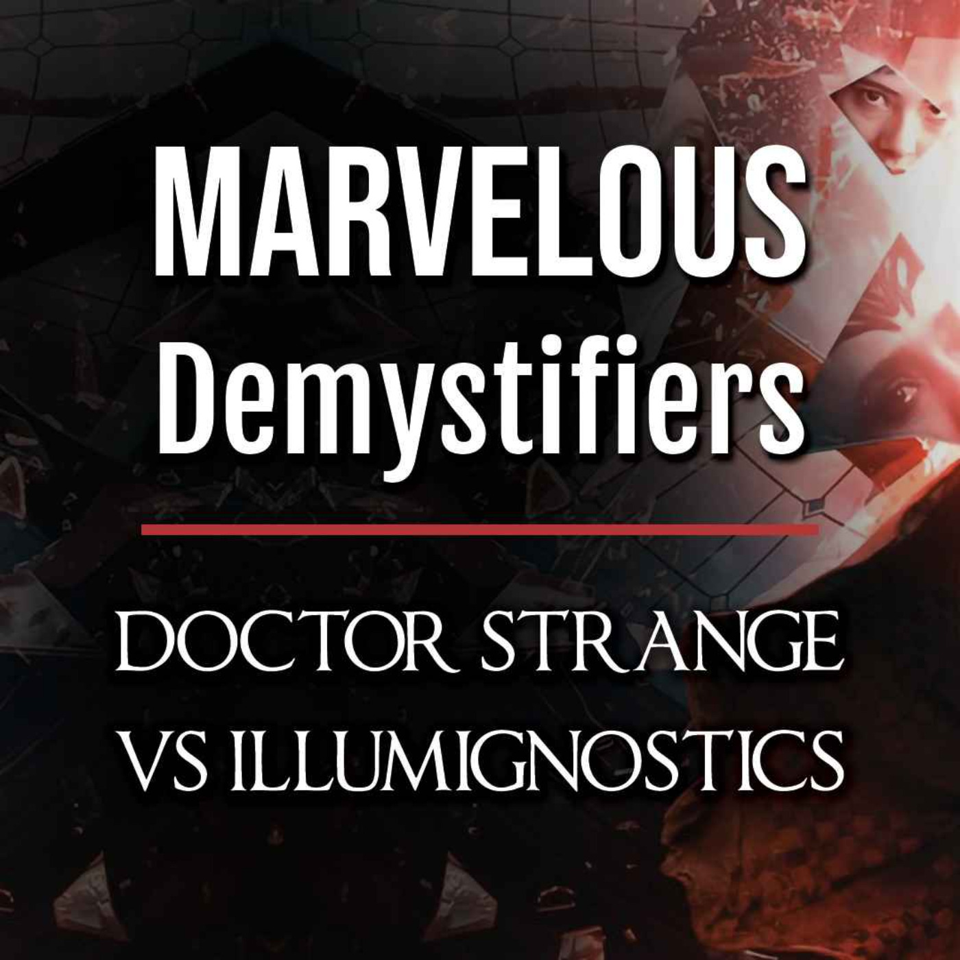 Doctor Strange vs the IllumiGnostics (Multiverse of Madness Part 2) | Marvelous Demystifiers ep. 12