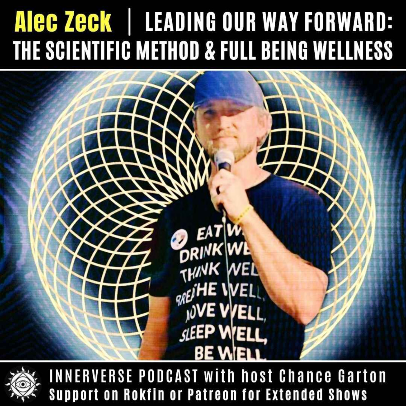 Alec Zeck | Leading Our Way Forward: The Scientific Method & Full Being Wellness