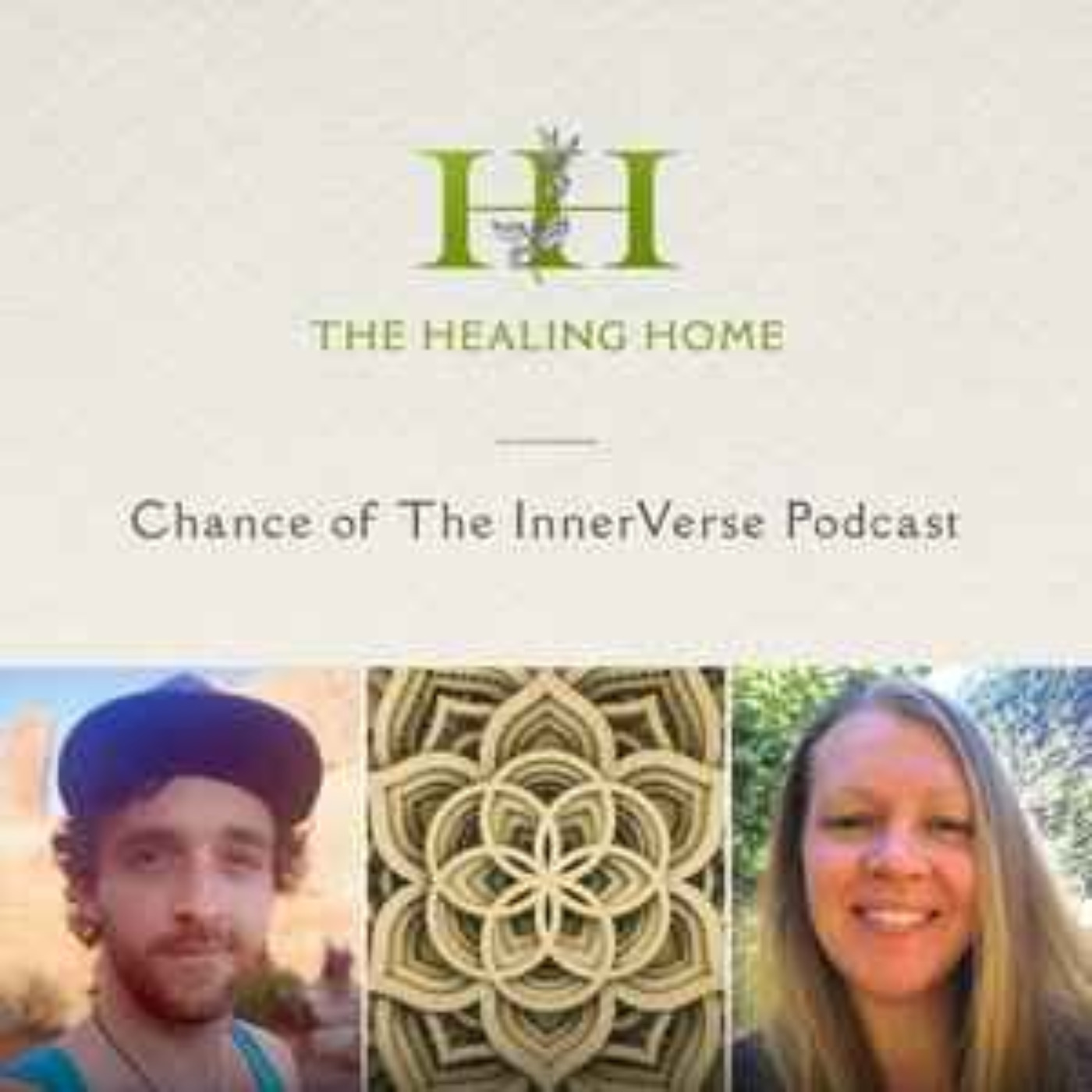 The Healing Home: Chance of The InnerVerse Podcast - Ep 06