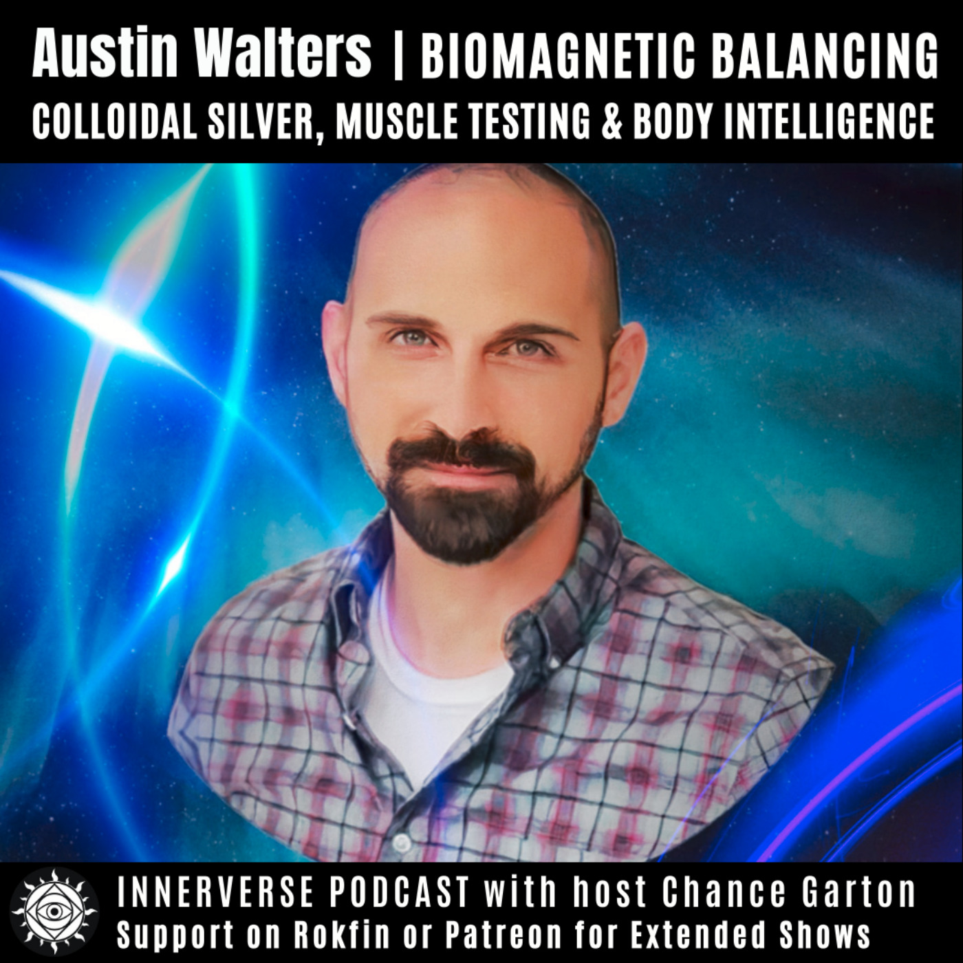 Austin Walters | Biomagnetic Balancing, Colloidal Silver, Muscle Testing, & Body Intelligence