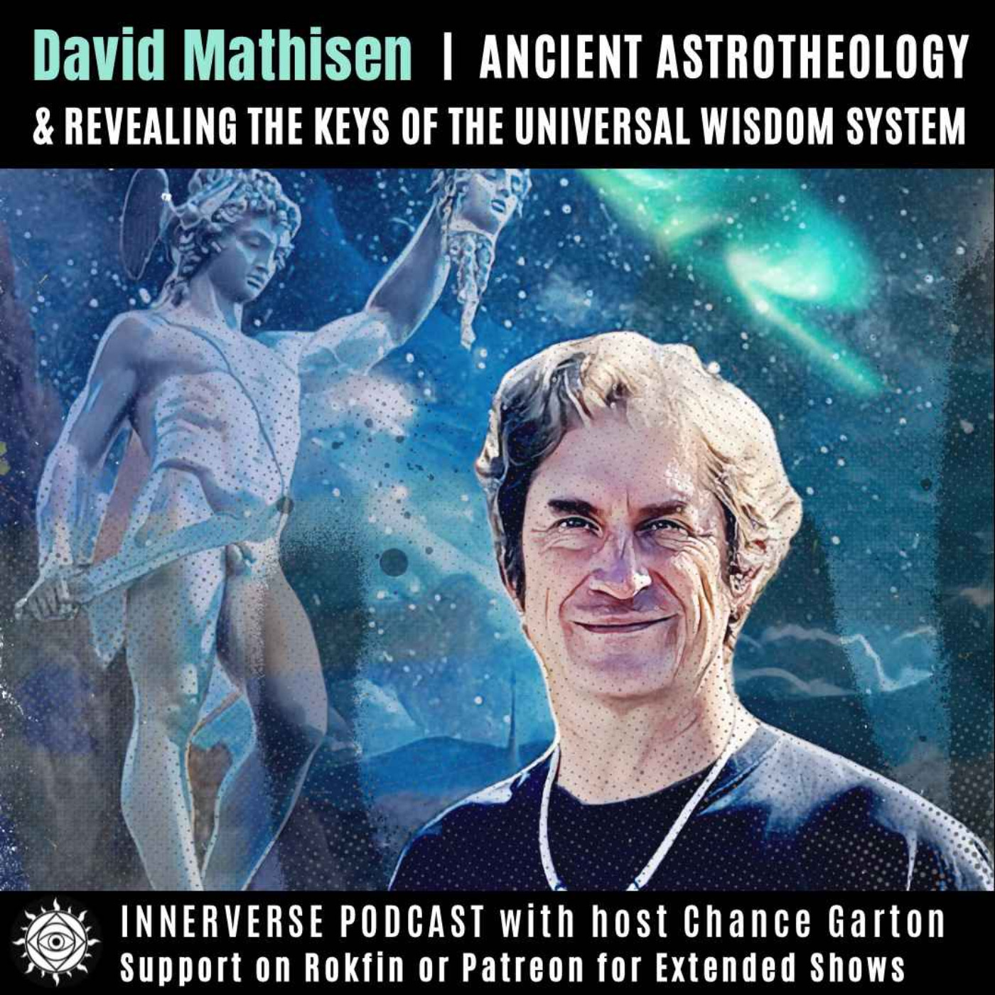 David Warner Mathisen | Ancient Astrotheology & Revealing the Keys of the Universal Wisdom System