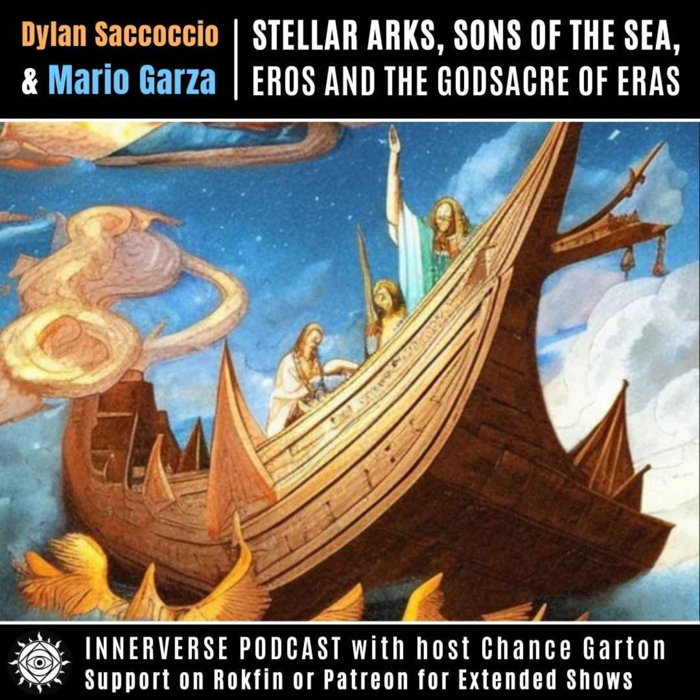 Dylan Saccoccio & Mario Garza | Stellar Arks, Sons of the Sea, Eros & the Godsacre of Eras