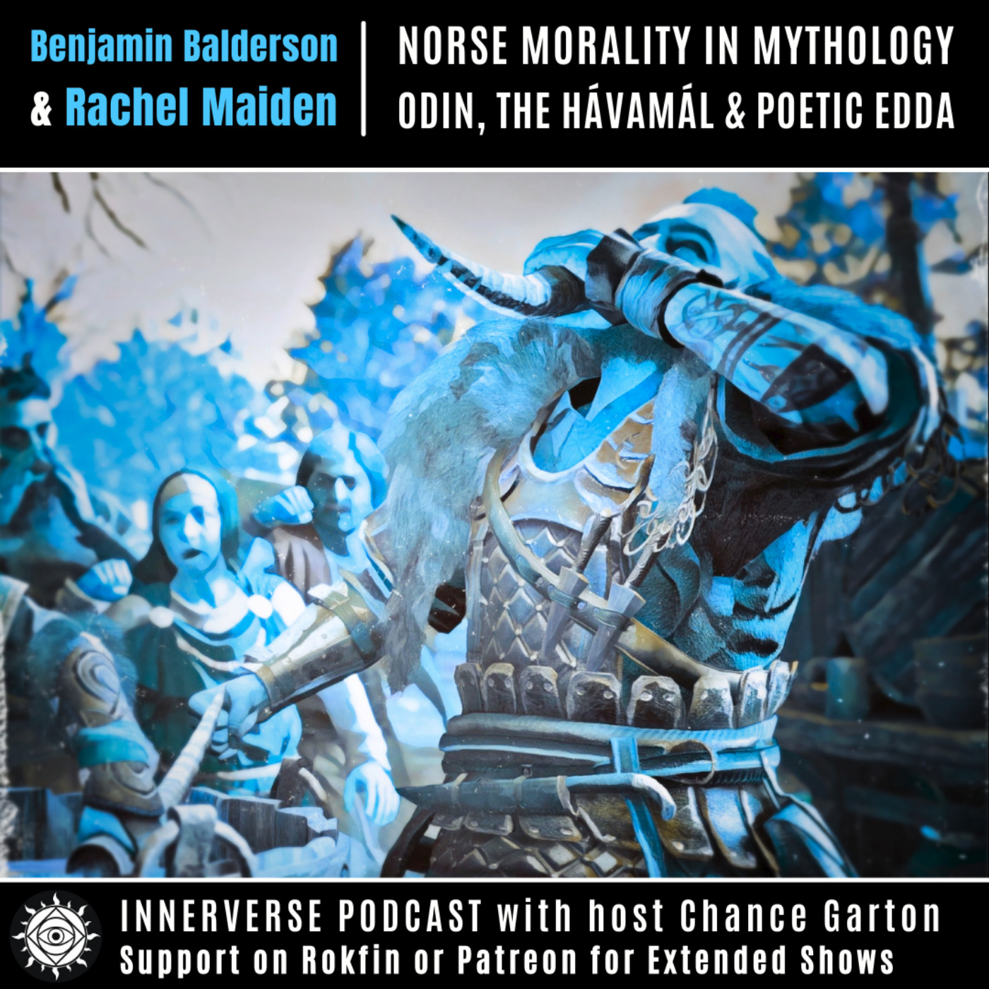 Benjamin Balderson & Rachel Maiden | Norse Morality In Mythology: Odin, The Hávamál, & Poetic Edda