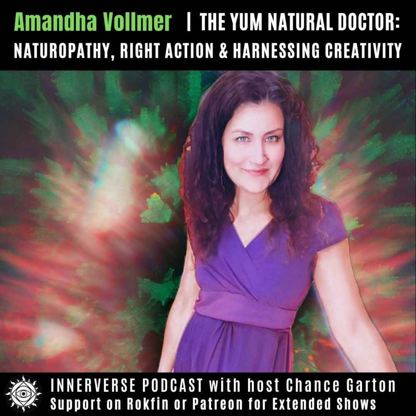 Amandha Vollmer | The Yum Natural Doctor: Naturopathy, Right Action, & Harnessing Creativity