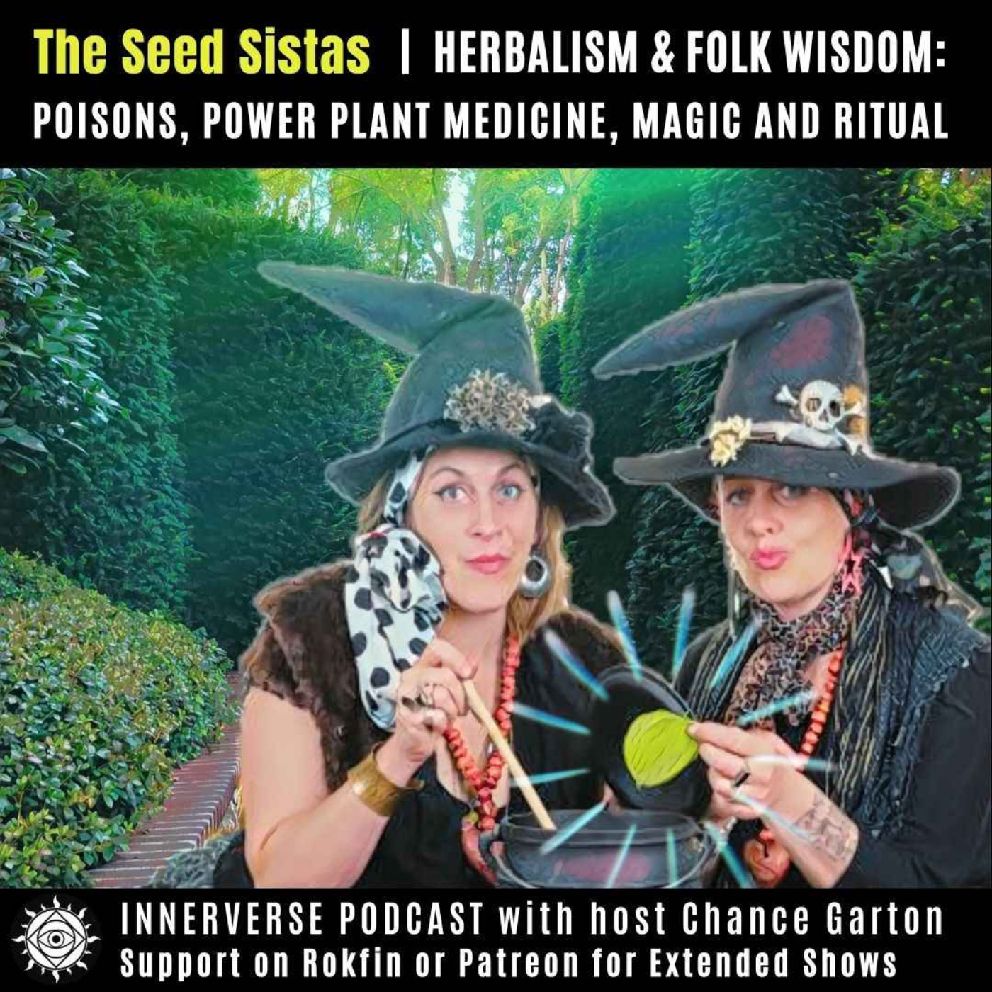 The Seed Sistas | Herbalism & Folk Wisdom: Poisons, Power Plant Medicine, Magic and Ritual