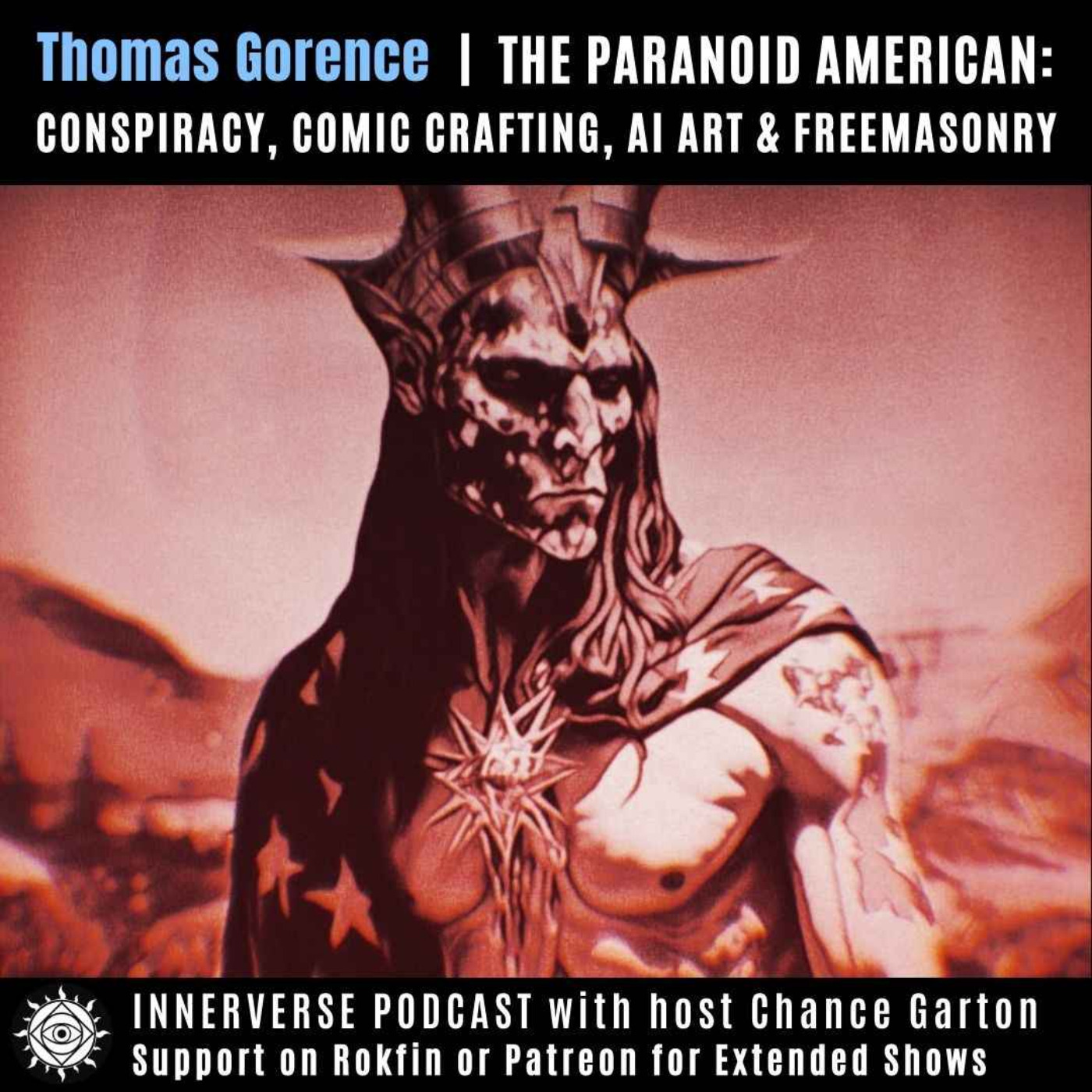 Thomas Gorence | The Paranoid American: Conspiracy, Comic Crafting, AI Art & Freemasonry