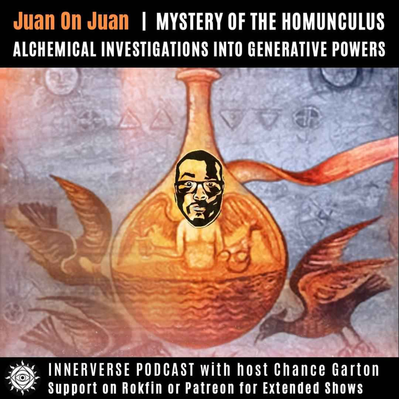 Juan On Juan | Mystery of the Homunculus: Alchemical Investigations Into Generative Powers