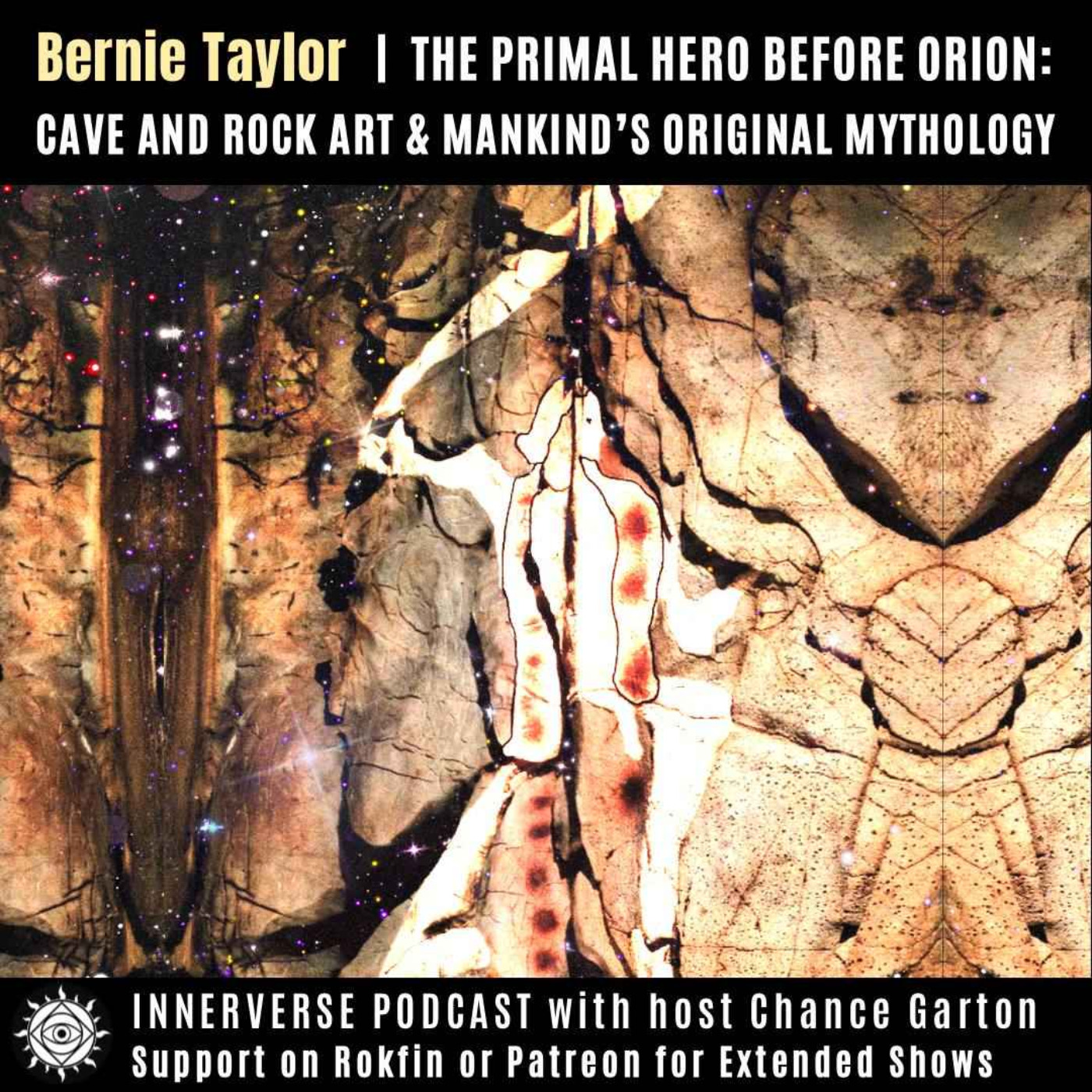 Bernie Taylor | The Primal Hero Before Orion: Cave and Rock Art, & Mankind's Original Mythology